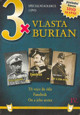 3x Vlasta Burian IV: Tři vejce do skla; Funebrák; On a jeho sestra (3DVD)