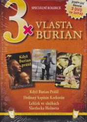 3x Vlasta Burian VIII: Když Burian prášil; Hrdinný kapitán Korkorán; Lelíček ve službách S. Holmesa (3DVD)