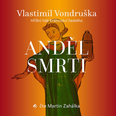 Audiokniha: Vondruška Vlastimil • Anděl smrti / Hříšní lidé Království českého / Čte Zahálka Martin (MP3-CD)