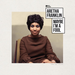 Franklin Aretha • Maybe I’m A Fool (LP)