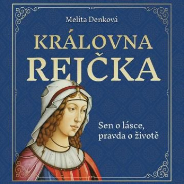 Audiokniha • Denková Melina / Štvrtecká Jana: • Královna Rejčka (MP3-CD)