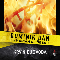 Audiokniha: Dominik Dán • Krv nie je voda / Číta Marián Geišberg (CD-MP3)