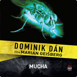 Audiokniha: Dominik Dán • Mucha / Číta Marián Geišberg (CD-MP3)