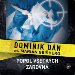 Audiokniha: Dominik Dán • Popol všetkých zarovná / Číta Marián Geišberg (CD-MP3)