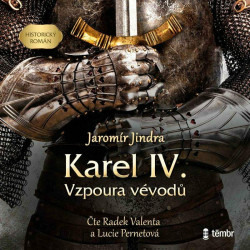 Audiokniha • Stryková Jana, Valenta Radek / Jindra Jaromír: Karel Iv. - Vzpoura vévodů (MP3-CD)