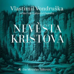 Audiokniha •  Táborský Miroslav / Vondruška: Nevěsta Kristova - Hříšní lidé Království Českého (MP3-CD)