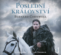 Audiokniha: Cornwell Bernard • Poslední království / Čte Vasil Fridrich (MP3-CD)