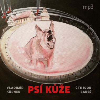 Audiokniha: Körner Vladimír • Psí kůže / Čte Igor Bareš (MP3-CD)