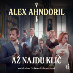 Audiokniha: Ahndoril Alex • Až najdu klíč / Čte Lazorčáková Veronika (MP3-CD)