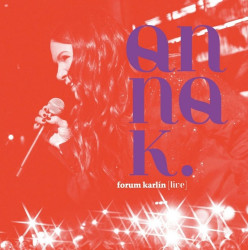 Anna K • Forum Karlín / Live (2LP)