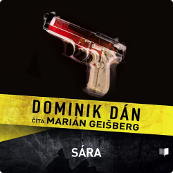 Audiokniha: Dominik Dán • Sára / Číta Marián Geišberg (CD-MP3)