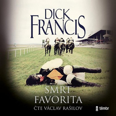 Audiokniha: Francis Dick • Smrt favorita / Čte Václav Rašillov