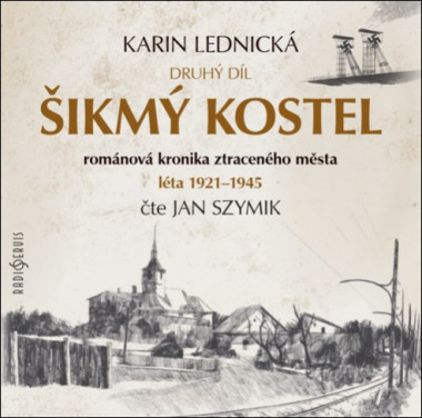 Audiokniha: Lednická Karin • Šikmý kostel 2. díl  / Románová kronika ztraceného města, Léta 1921 - 1945 / Čte Szymik Jan (MP3-CD)