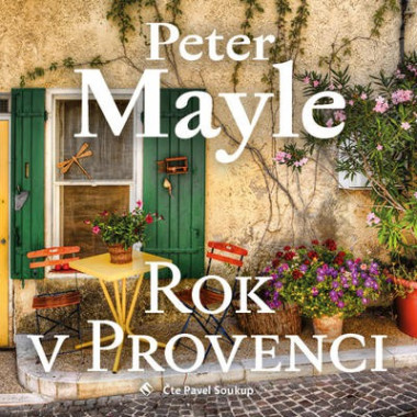 Audiokniha: Mayle Peter • Rok v Provenci / Čte Soukup Pavel (MP3-CD)