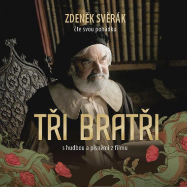 Audiokniha: Svěrák Zdeněk • Tři Bratři (2CD+MP3-CD)