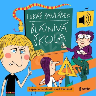 Audiokniha: Pavlásek Lukáš • Bláznivá škola / Čte Pavlásek Lukáš