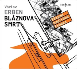 Audiokniha: Erben Václav • Bláznova smrt / Čte Jirman Tomáš (MP3-CD)