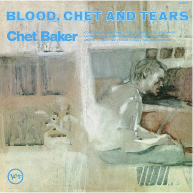 Baker Chet • Blood, Chet And Tears (LP)