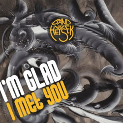 Band Of Heysek • I'm Glad I Met You (LP)