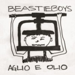 Beastie Boys • Aglio E Olio