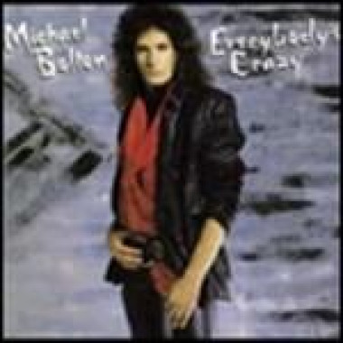 Bolton Michael • Everybody's Crazy