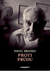 Branko Pavel • Proti prúdu