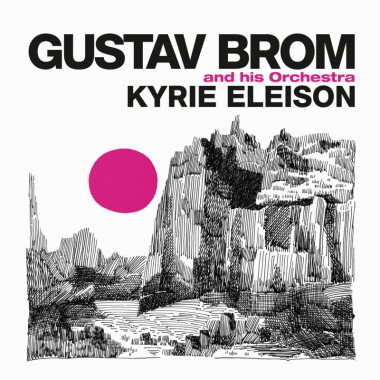 Brom Gustav And His Orchestra • Kyrie Eleison