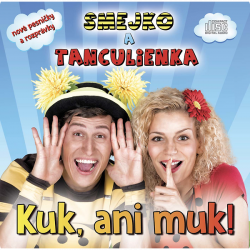 Smejko a Tanculienka • Kuk, ani muk!