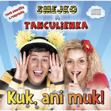 Smejko a Tanculienka • Kuk, ani muk!