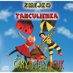 Smejko A Tanculienka • Čáry Máry Fuk