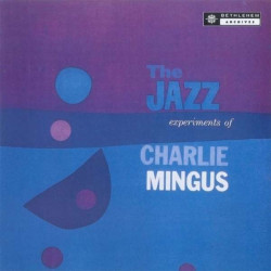 Mingus Charles • The Jazz Experiments Of Charles Mingus (LP)