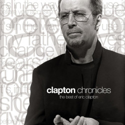 Clapton Eric • Clapton Chronicles: The Best Of Eric Clapton