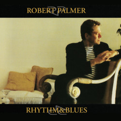 Palmer, Robert • Rhythm & Blues Ltd.