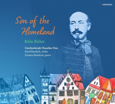 Czechoslovak Chamber Duo • Béla Kéler: Son Of The Homeland