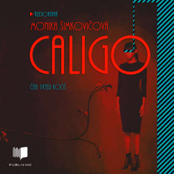 Audiokniha:  Šimkovičová Monika • Caligo / Číta Peter Kočiš (MP3-CD)