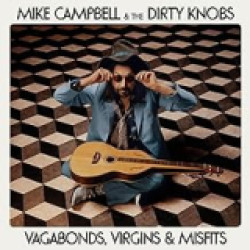 Campbell Mike & The Dirty Knobs • Vagabonds, Virgins & Misfits (LP)