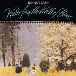 Cash Johnny • Water From The Wells Of Home (LP)