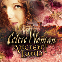 Celtic Woman • Ancient Land