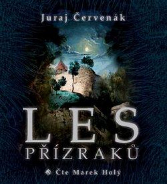 Audiokniha: Červenák Juraj • Les přízraků / Čte Holý Marek (MP3-CD)