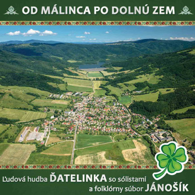 ĽH Ďatelinka so sólistami a FS Jánošík • Od Málinca po Dolnú zem