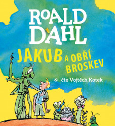 Audiokniha: Dahl Roal • Jakub a obří broskev / Čte Kotek Vojtěch (MP3-CD)