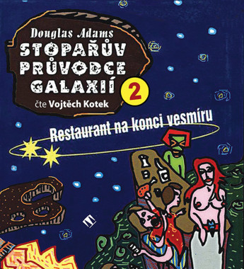 Audiokniha: Adams Douglas • Stopařův průvodce Galaxií 2 / Restaurant na konci vesmíru / Čte Vojtěch Kotek  (MP3-CD)