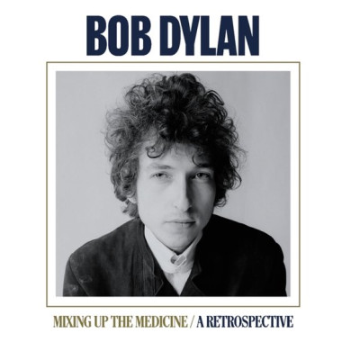 Dylan Bob • Mixing Up The Medicine / A Retrospective