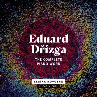 Dřízga Eduard • Complete Piano Work / Eliška Novotná, Lukáš Michel