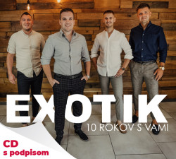 Exotik • 10 rokov s vami (s podpisom)