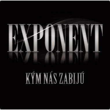 Exponent • Kým nás zabijú