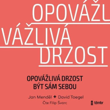 Filip Švarc / Jan Menděl / David Toegel • Opovážlivá drzost být sám sebou (MP3-CD)