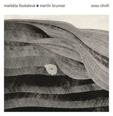 Foukalová Markéta & Martin Brunner • Svou chvíli