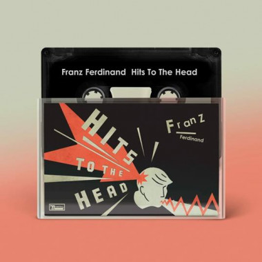 Franz Ferdinand • Hits To The Head (MC)