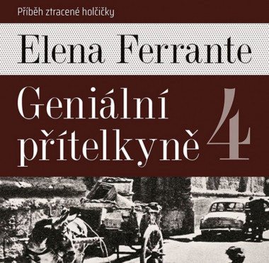 Audiokniha: Ferrante Elena • Geniální přítelkyně 4. Příběh ztracené holčičky / Čte Medvecká Taťjana (MP3-CD)